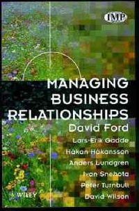 Managing Business Relationships; David Ford, Lars-Erik Gadde, Håkan Håkansson; 1998