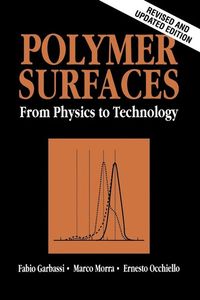Polymer Surfaces: From Physics to Technology, Revised and Updated Edition; Fabio Garbassi, M. Morra, Ernesto Occhiello; 1997