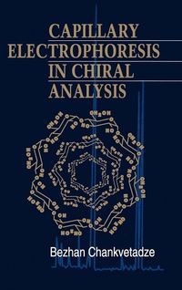 Capillary electrophoresis in chiral analysis; B. Chankvetadze; 1997