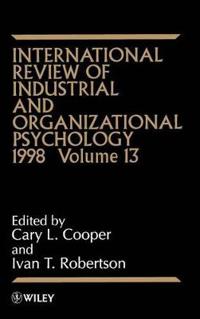 International Review of Industrial and Organizational Psychology, Volume 13; Cary L. Cooper; 1998