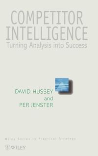 Competitor Intelligence; David Hussey, Per V. Jenster; 1998