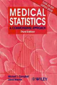 Medical Statistics: A Commonsense Approach; Michael J. Campbell, David Machin; 1999