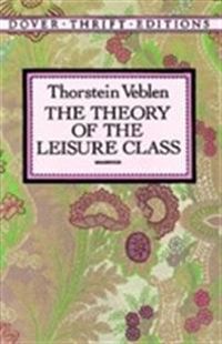 The Theory of the Leisure Class; Robert Bruce Lindsay, Thorstein Veblen; 2000