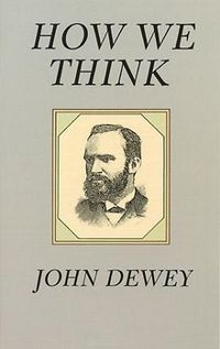How We Think; John Dewey; 2003