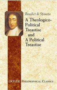 A Theologico-Political Treatise and a Political Treatise; Alfred Pearse, Benedict De Spinoza; 2005