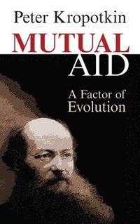 Mutual Aid; Peter Kropotkin; 2006