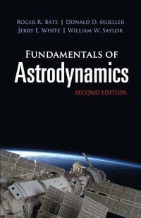 Fundamentals of Astrodynamics; Roger Bate; 2020
