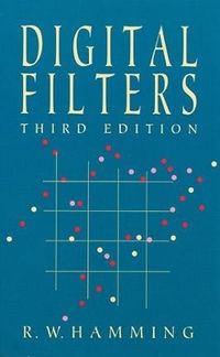 Digital Filters; Richard W Hamming; 2003
