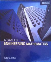 Advanced Engineering Mathematics; O'Neil; 2006