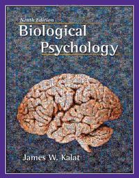 Biological Psy W/CD Info 9e; James W Kalat; 2006