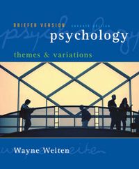 Psychology : themes and variations : briefer version; Wayne Weiten; 2008