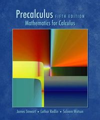 Precalculus: Mathematics for Calculus; James Stewart, L. Redlin; 2006