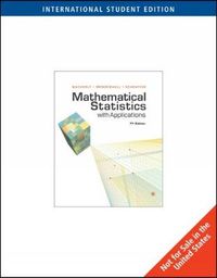Mathematical Statistics with Applications, International Edition; William Mendenhall; 2007
