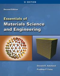 Essentials of Materials Science and Engineering; Pradeep Fulay; 2009