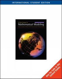 A First Course in Mathematical Modeling; Frank R. Giordano, Steven Horton; 2008
