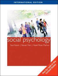 Social Psychology; Saul M. Kassin, Steven Fein, Hazel Rose Markus; 2009