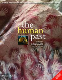 The Human Past: World Prehistory & the Development of Human Societies; Chris Scarre; 2009