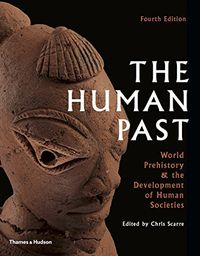 The Human Past: World History & the Development of Human Societies; Chris Scarre; 2018