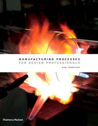 Manufacturing Processes for Design Professionals; Rob Thompson; 2007