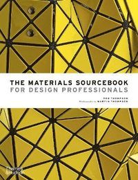 The Materials Sourcebook for Design Professionals; Rob Thompson; 2017