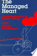 The Managed Heart; Arlie Russell Hochschild; 1983