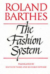 The Fashion System; Roland Barthes; 1990