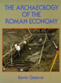 The Archaeology of the Roman Economy; Kevin Greene; 1990