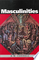 MasculinitiesMasculinities, Raewyn Connell; Raewyn Connell; 1995