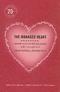 The Managed Heart; Hochschild Arlie Russell; 2003
