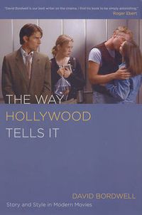 The Way Hollywood Tells It; David Bordwell; 2006