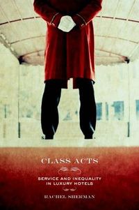 Class Acts; Rachel Sherman; 2007