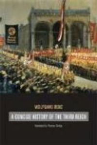 A Concise History of the Third Reich; Wolfgang Benz; 2007