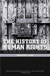 The history of human rights : from ancient times to the globalization era : with a new preface; Micheline Ishay; 2008