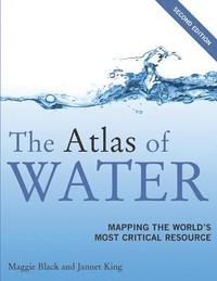 The Atlas of Water; Maggie Black, Jannet King; 2009