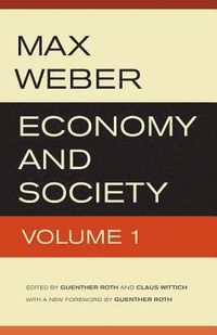 Economy and Society; Max Weber; 2013