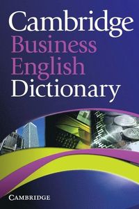 Cambridge Business English Dictionary; Cambridge University Press; 2011