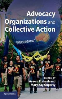 Advocacy Organizations and Collective Action; Aseem Prakash; 2010