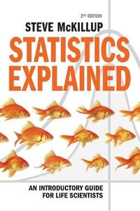 Statistics Explained; McKillup Steve; 2011