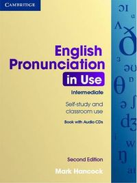 English Pronunciation in Use Intermediate with Answers and Audio CDs (4); Mark Hancock; 2012