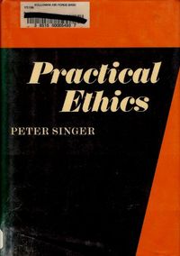 Practical Ethics; Peter Singer; 1980
