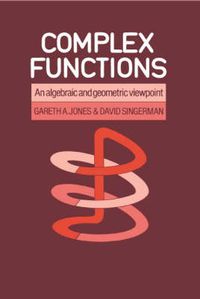 Complex Functions; Gareth A. Jones, David Singerman; 1987