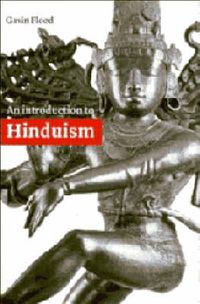 An Introduction to Hinduism; Gavin D Flood; 1996