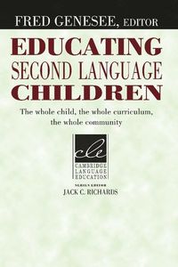 Educating Second Language Children; Fred Genesee; 1994