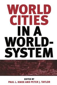 World Cities in a World-System; Paul L Knox; 1995