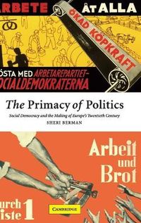 The Primacy of Politics; Sheri Berman; 2006