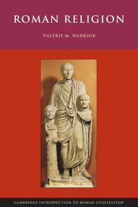 Roman Religion; Valerie M Warrior; 2006