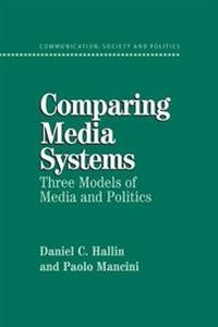 Comparing Media Systems; Daniel C. Hallin, Paolo Mancini; 2004
