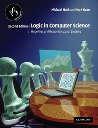 Logic in Computer Science; Michael Huth, Mark Ryan; 2004