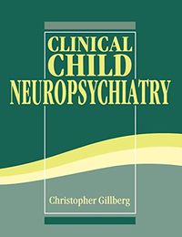 Clinical Child Neuropsychiatry; Christopher Gillberg; 2003