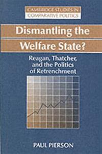 Dismantling the Welfare State?; Paul Pierson; 1995